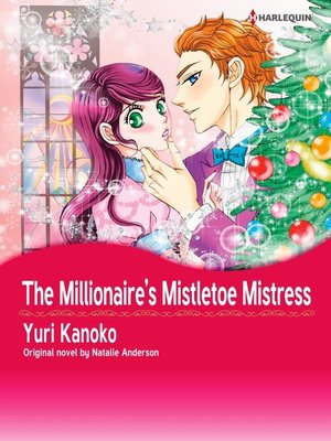 cover image of The Millionaire's Mistletoe Mistress